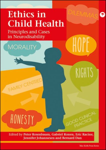 Cover for Peter L. Rosenbaum · Ethics in Child Health: Principles and Cases in Neurodisability - Mac Keith Press Practical Guides (Paperback Book) (2016)