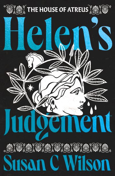 Cover for Susan C Wilson · Helen's Judgement - The House of Atreus (Paperback Book) (2025)