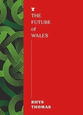 Cover for Rhys Thomas · The Future of Wales - FUTURES (Taschenbuch) (2024)