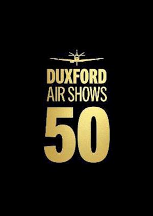 50 Years of Duxford Air Shows -  - Books - Imperial War Museum - 9781912423637 - July 3, 2023