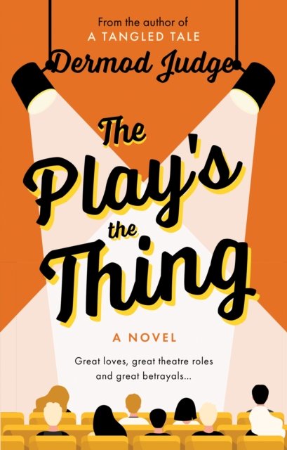 Cover for Dermod Judge · The Play's the Thing: Acting in a World of Great Untruths (Pocketbok) (2023)