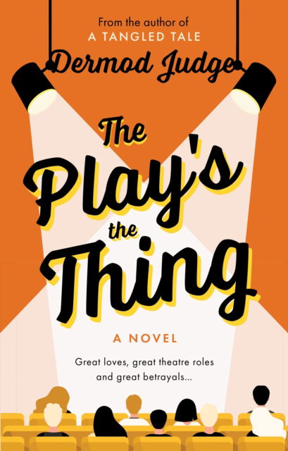 Cover for Dermod Judge · The Play's the Thing: Acting in a World of Great Untruths (Paperback Book) (2023)