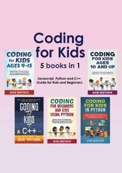Coding for Kids 5 Books In 1 - Bob Mather - Kirjat - Abiprod - 9781922659637 - tiistai 26. huhtikuuta 2022