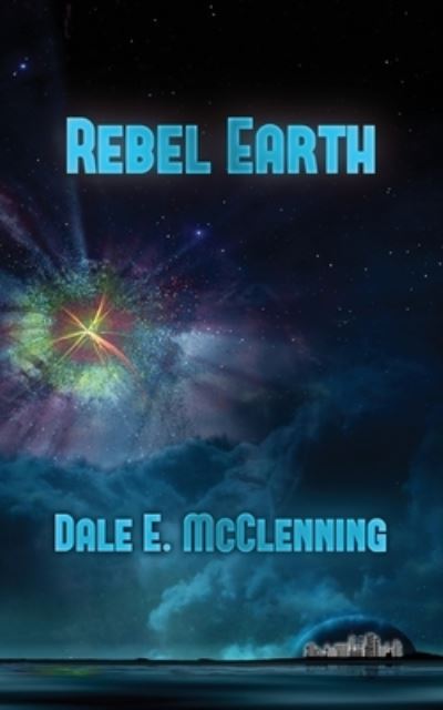 Cover for Dale McClenning · Rebel Earth (Paperback Book) (2022)