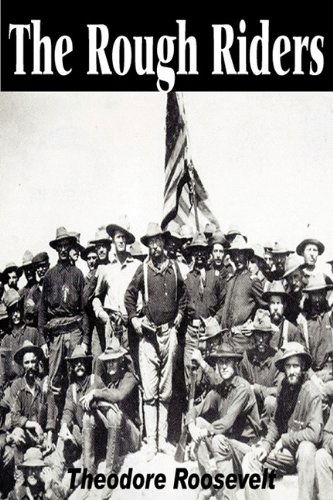 Cover for Theodore Iv Roosevelt · The Rough Riders (Paperback Book) (2010)