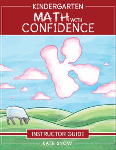 Cover for Kate Snow · Kindergarten Math with Confidence Instructor Guide (Book) (2020)