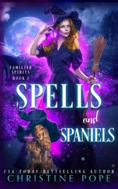 Cover for Christine Pope · Spells and Spaniels (Bok) (2023)