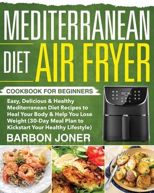 Cover for Barbon Joner · Mediterranean Diet Air Fryer Cookbook for Beginners (Paperback Book) (2020)