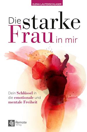 Cover for Elena Lautenschlager · Die starke Frau in mir (Book) (2023)
