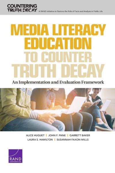 Cover for Alice Huguet · Media Literacy Education to Counter Truth Decay: An Implementation and Evaluation Framework (Paperback Book) (2021)