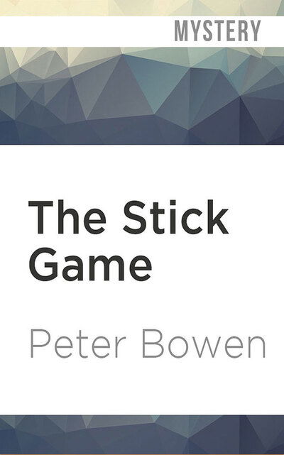 The Stick Game - Peter Bowen - Muzyka - Brilliance Corporation - 9781978681637 - 4 lutego 2020