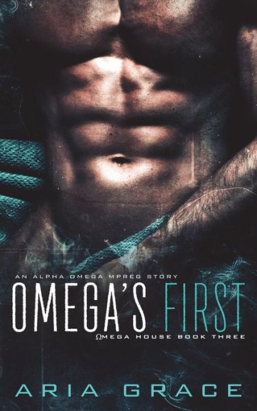 Cover for Aria Grace · Omega's First (Paperback Book) (2018)