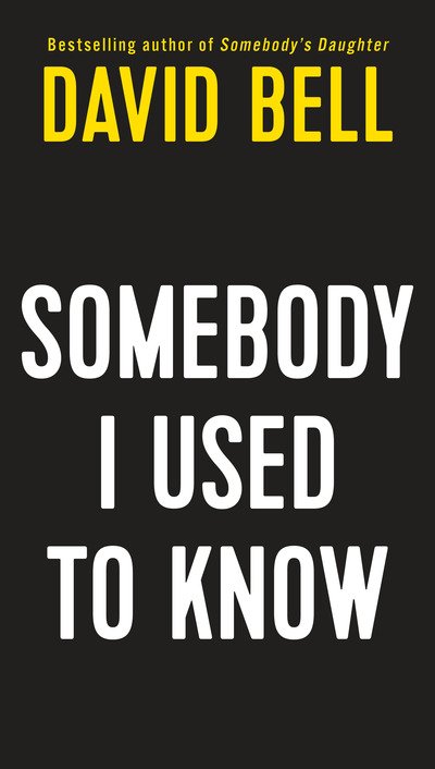 Somebody I Used to Know - David Bell - Bøger - Penguin Putnam Inc - 9781984802637 - 31. december 2018