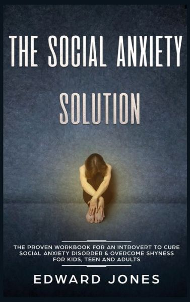 Cover for Ed Jones · The Social Anxiety Solution (Hardcover Book) (2020)