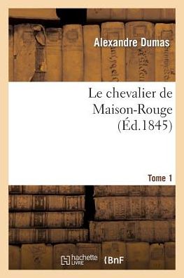 Cover for Alexandre Dumas · Le Chevalier De Maison-rouge.tome 1 (Taschenbuch) (2022)