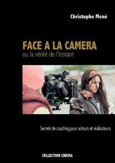 Cover for Mené · Face à la caméra ou la vérité de l (Book) (2017)