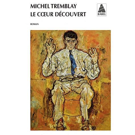 Cover for Michel Tremblay · Le coeur decouvert (Paperback Book) (2009)