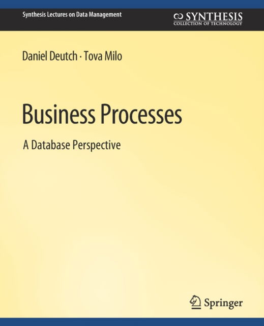 Cover for Tova Milo · Business Processes - Synthesis Lectures on Data Management (Paperback Book) (2012)
