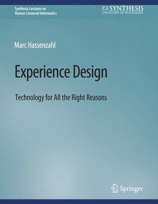 Cover for Marc Hassenzahl · Experience Design: Technology for All the Right Reasons - Synthesis Lectures on Human-Centered Informatics (Paperback Book) (2010)