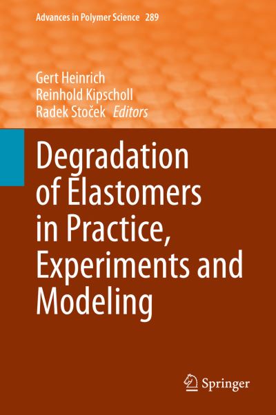 Cover for Gert Heinrich · Degradation of Elastomers in Practice, Experiments and Modeling - Advances in Polymer Science (Hardcover Book) [2023 edition] (2022)