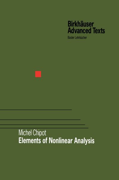 Cover for Michel Chipot · Elements of Nonlinear Analysis - Birkhauser Advanced Texts / Basler Lehrbucher (Paperback Book) [Softcover reprint of the original 1st ed. 2000 edition] (2012)