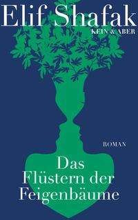 Cover for Elif Shafak · Das Flüstern der Feigenbäume (Gebundenes Buch) (2021)