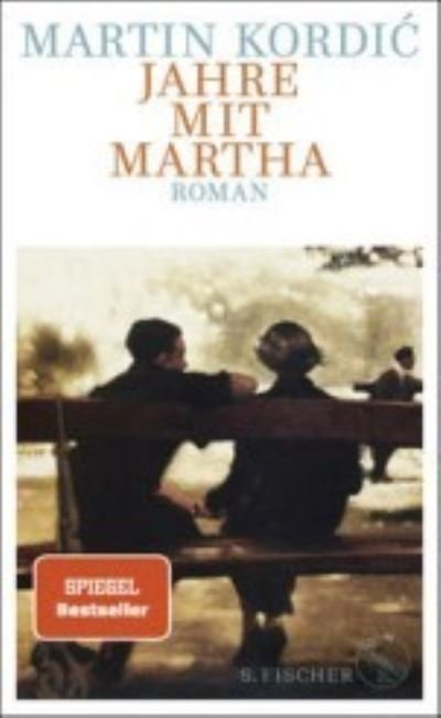Cover for Martin Kordic · Jahre mit Martha (Gebundenes Buch) (2022)