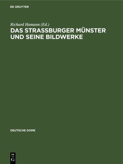 Cover for No Contributor · Das Strassburger Munster und seine Bildwerke - Deutsche Dome (Hardcover bog) [Reprint 2020 edition] (1935)