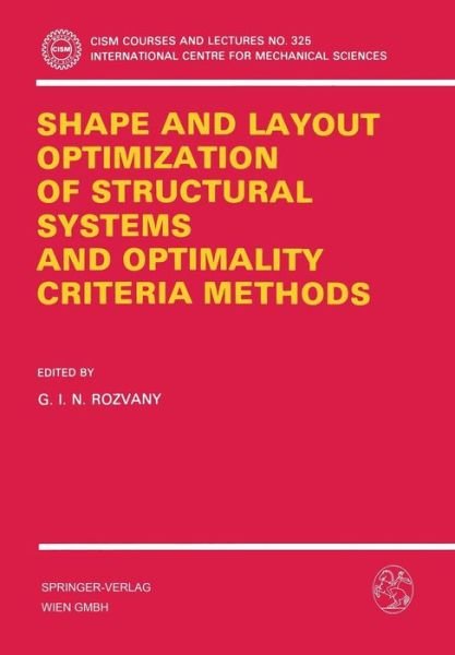 Cover for G I N Rozvany · Shape and Layout Optimization of Structural Systems and Optimality Criteria Methods - CISM International Centre for Mechanical Sciences (Pocketbok) (1992)
