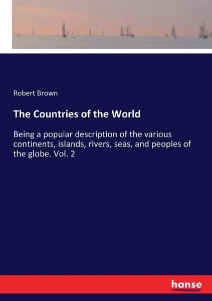 The Countries of the World - Brown - Books -  - 9783337301637 - August 22, 2017