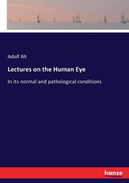 Lectures on the Human Eye - Alt - Kirjat -  - 9783337369637 - lauantai 28. lokakuuta 2017