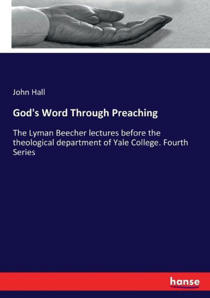 God's Word Through Preaching - Hall - Böcker -  - 9783337426637 - 16 januari 2018
