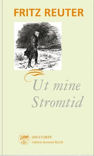 Ut mine Stromtid - Fritz Reuter - Books - Hinstorff Verlag GmbH - 9783356012637 - March 6, 2008