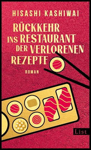 Rückkehr ins Restaurant der verlorenen Rezepte (Die Food Detectives von Kyoto 2) - Hisashi Kashiwai - Books - List Verlag - 9783471360637 - May 30, 2024