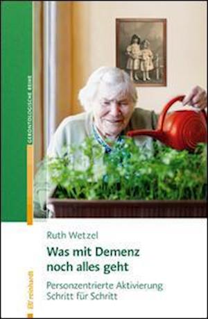 Cover for Ruth Wetzel · Was mit Demenz noch alles geht (Paperback Book) (2021)