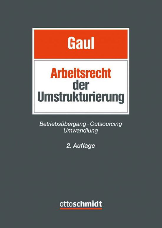 Cover for Gaul · Arbeitsrecht der Restrukturierung (Book)