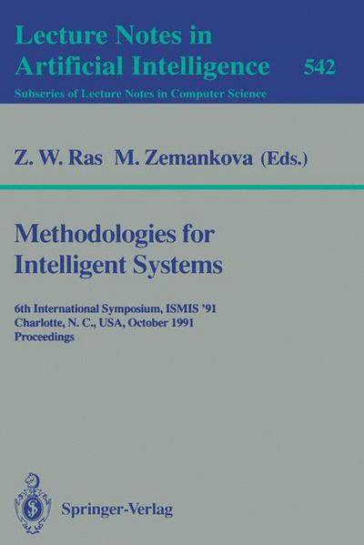 Cover for Zbigniew W Ras · Methodologies for Intelligent Systems: 6th International Symposium, Ismis '91, Charlotte, N.c., USA October 16-19, 1991. Proceedings - Lecture Notes in Computer Science (Paperback Book) (1991)