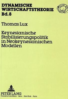 Cover for Lux Thomas Lux · Keynesianische Stabilisierungspolitik in Neokeynesianischen Modellen (Paperback Bog) (1990)