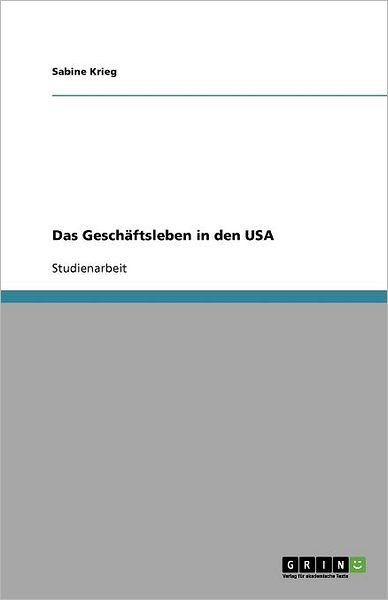 Das Geschäftsleben in den USA - Krieg - Books - GRIN Verlag - 9783638811637 - September 26, 2007