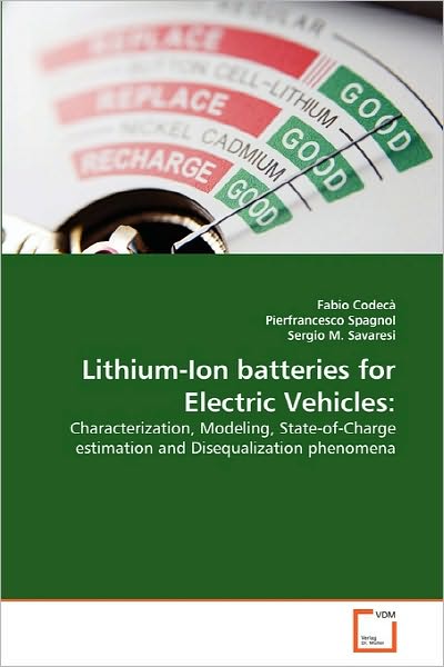 Lithium-ion Batteries for Electric Vehicles:: Characterization, Modeling, State-of-charge Estimation and Disequalization Phenomena - Sergio M. Savaresi - Bøger - VDM Verlag Dr. Müller - 9783639294637 - 6. oktober 2010