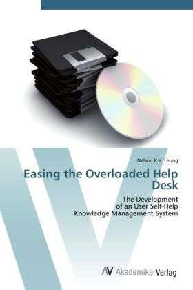 Cover for Leung · Easing the Overloaded Help Desk (Bok) (2012)