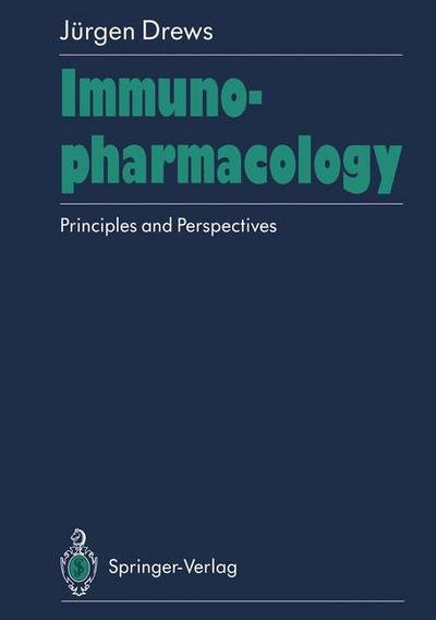 Cover for Jurgen Drews · Immunopharmacology: Principles and Perspectives (Pocketbok) [Softcover reprint of the original 1st ed. 1990 edition] (2011)