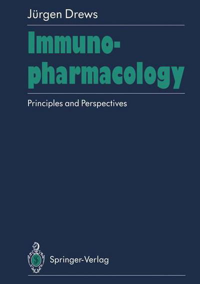 Cover for Jurgen Drews · Immunopharmacology: Principles and Perspectives (Pocketbok) [Softcover reprint of the original 1st ed. 1990 edition] (2011)