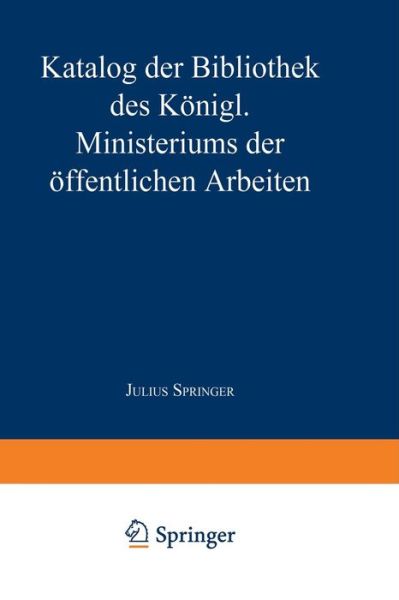 Cover for Ministerium der offentlichen Arbeiten · Katalog der Bibliothek des Konigl. Ministeriums der Offentlichen Arbeiten (Paperback Book) (1914)