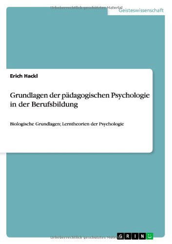 Cover for Erich Hackl · Grundlagen der padagogischen Psychologie in der Berufsbildung: Biologische Grundlagen; Lerntheorien der Psychologie (Paperback Book) [German edition] (2013)