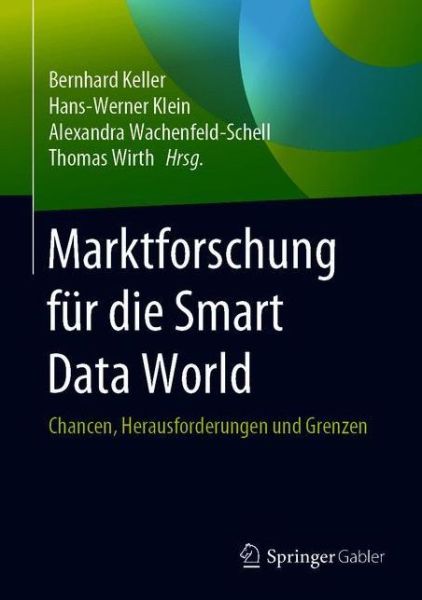 Marktforschung fuer die Smart Data World - Keller - Books - - 9783658286637 - February 4, 2020