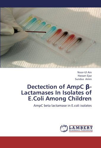 Cover for Sundus Amin · Dectection of Ampc -lactamases in Isolates of E.coli Among Children: Ampc Beta Lactamase in E.coli Isolates (Pocketbok) (2013)