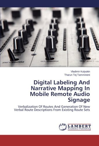 Cover for Tharun Tej Tammineni · Digital Labeling and Narrative Mapping in Mobile Remote Audio Signage: Verbalization of Routes and Generation of New Verbal Route Descriptions from Existing Route Sets (Pocketbok) (2014)