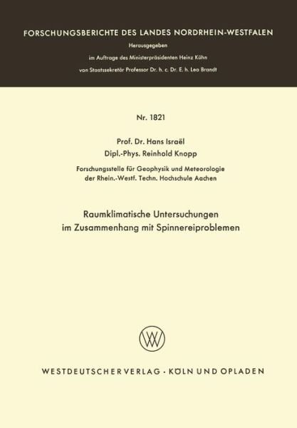 Raumklimatische Untersuchungen Im Zusammenhang Mit Spinnereiproblemen - Forschungsberichte Des Landes Nordrhein-Westfalen - Hans Israel - Livres - Vs Verlag Fur Sozialwissenschaften - 9783663066637 - 1967