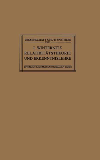 Cover for Winternitz · Relativitatstheorie Und Erkenntnislehre: Eine Untersuchung UEber Die Erkenntnistheoretischen Grundlagen Der Einsteinschen Theorie Und Die Bedeutung Ihrer Ergebnisse Fur Die Allgemeinen Probleme Des Naturerkennens - Wissenschaft Und Hypothese (Paperback Book) [Softcover Reprint of the Original 1st 1923 edition] (1923)